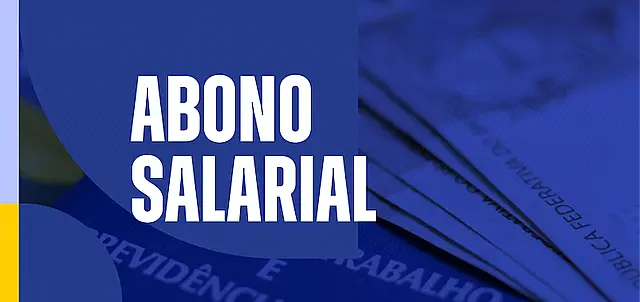 Abono Salarial começa a ser pago em 15 de fevereiro para nascidos em janeiro.